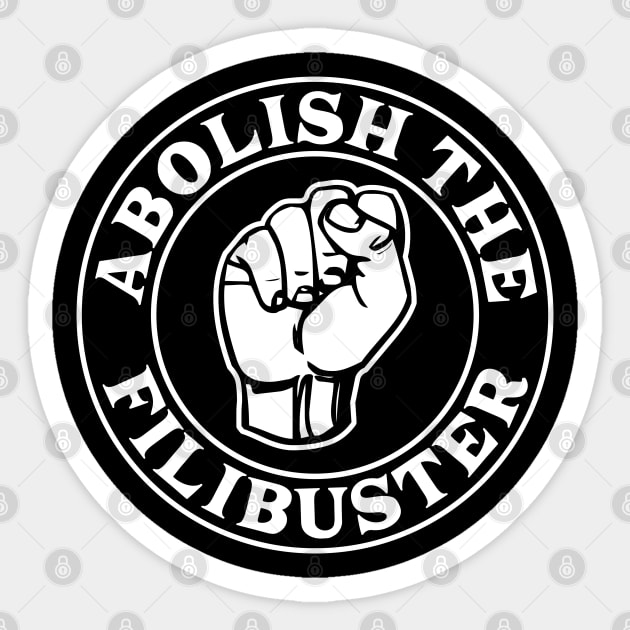 Abolish the Filibuster Raised Fist Sticker by Huhnerdieb Apparel